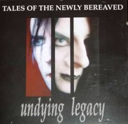 Undying Legacy : Tales of the Newly Bereaved